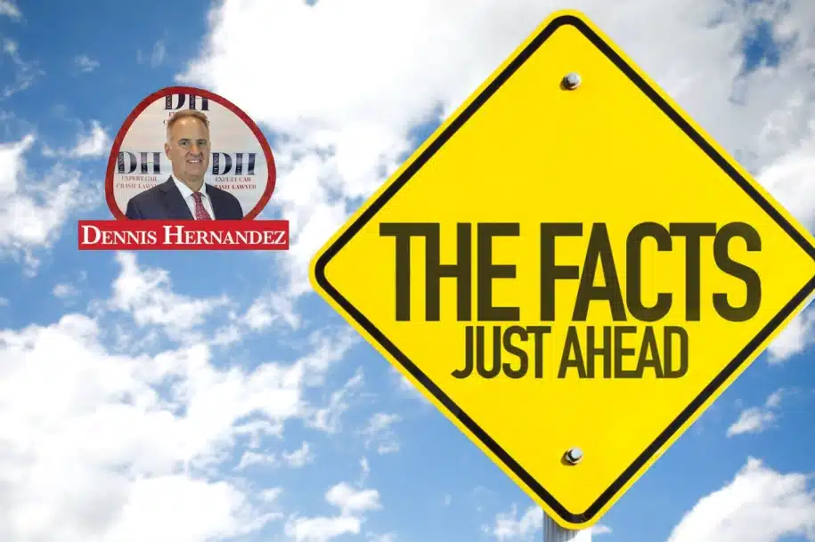 Yellow diamond road sign reading “THE FACTS JUST AHEAD” against a blue sky, with the Dennis Hernandez Injury Attorneys badge on the left.